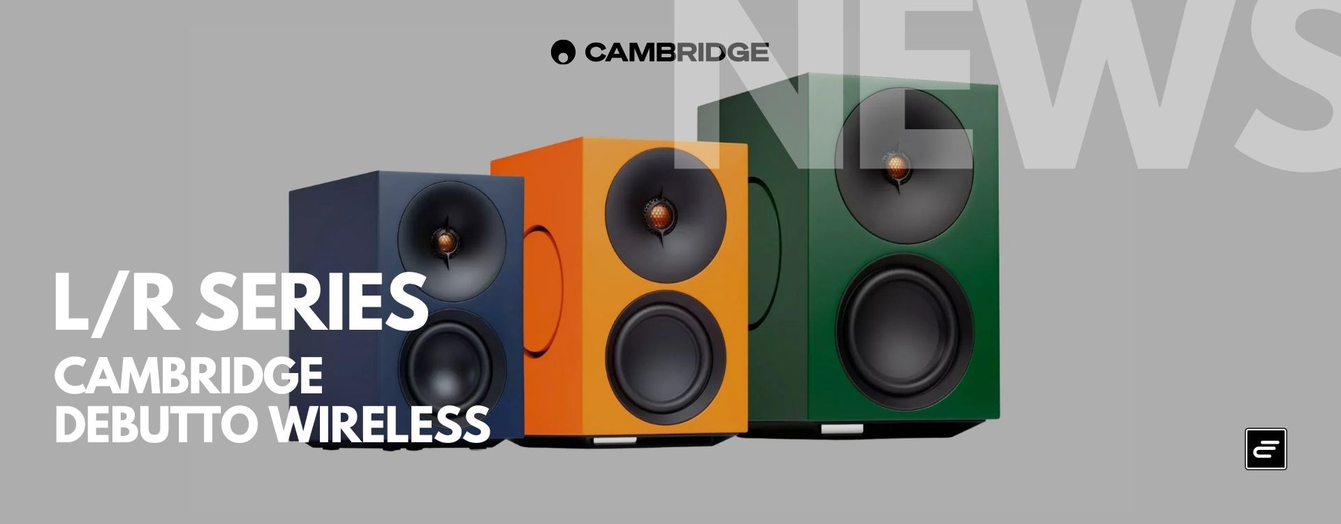 Cambridge Audio L/R: il primo sistema di diffusori attivi wireless di Cambridge Audio. E che debutto.