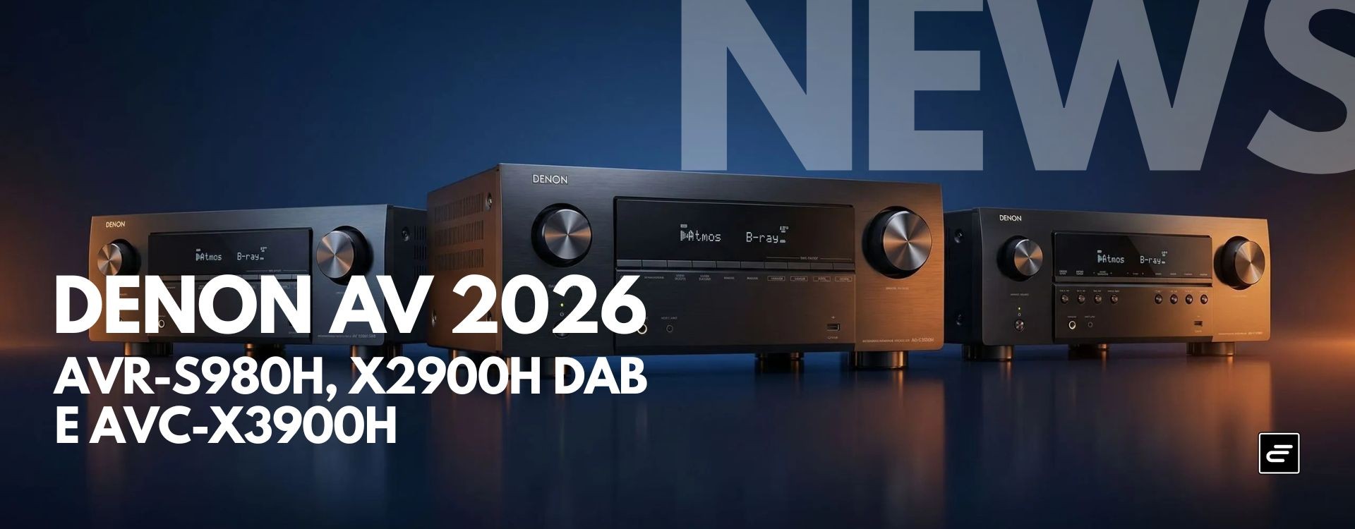 Denon AVR-S980H, X2900H DAB e AVC-X3900H: i nuovi amplificatori home cinema 2026
