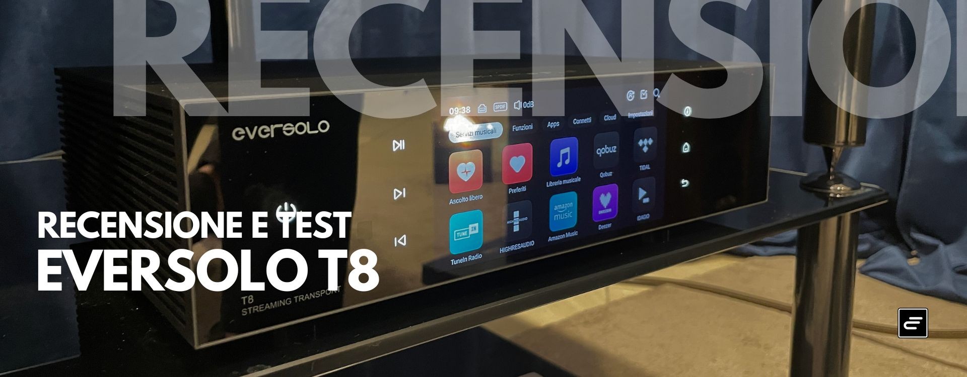 Eversolo T8 Recensione: il Miglior Streaming Transport sotto i 2000€?