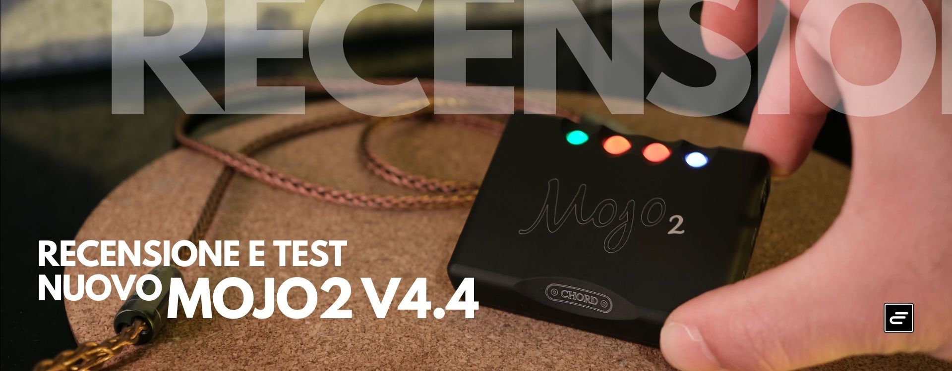 Chord Mojo 2 v4.4 Recensione: Uscita 4.4mm e USB-C sul DAC Portatile più Premiato al Mondo