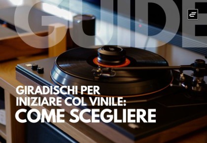 Giradischi per iniziare col vinile: come scegliere