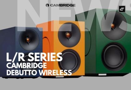 Cambridge Audio L/R: il primo sistema di diffusori attivi wireless di Cambridge Audio. E che debutto.
