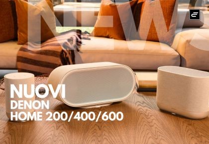 Denon Home 200, 400 e 600: la nuova generazione di smart speaker wireless con Dolby Atmos Music e HEOS