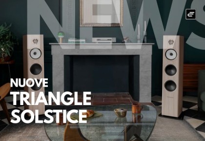 Triangle Solstice: la nuova gamma di diffusori hi-fi che sostituisce Esprit