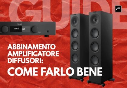 Abbinamento amplificatore-diffusori: come farlo bene
