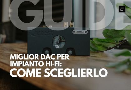 Miglior DAC per impianto Hi‑Fi: come sceglierlo