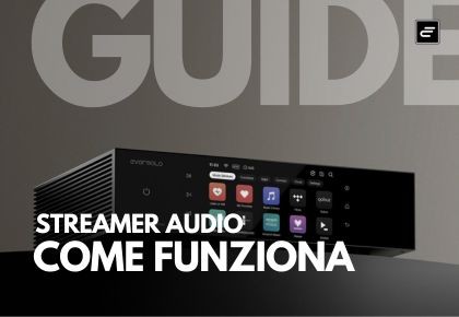 Streamer audio: come funziona in un impianto Hi‑Fi